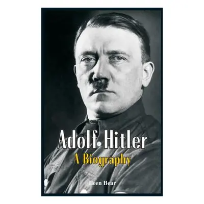 "Adolf Hitler - A Biography" - "" ("Bear Ileen")