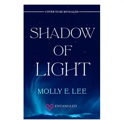 "Shadow of Light" - "" ("Lee Molly E.")