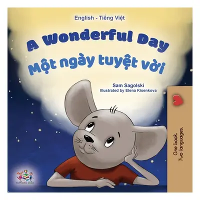 "A Wonderful Day (English Vietnamese Bilingual Book for Kids)" - "" ("Sagolski Sam")