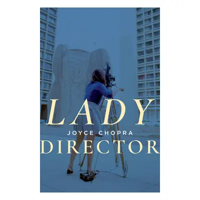 "Lady Director: Adventures in Hollywood, Television and Beyond" - "" ("Chopra Joyce")