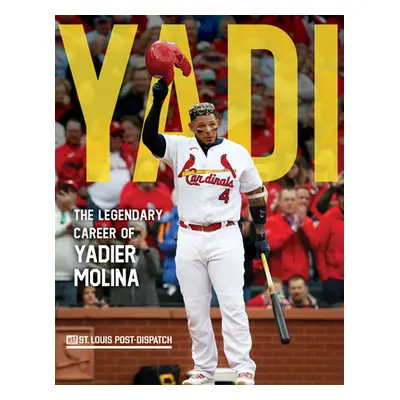 "Yadi: The Legendary Career of Yadier Molina" - "" ("St Louis Post-Dispatch")