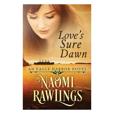 "Love's Sure Dawn" - "" ("Rawlings Naomi")