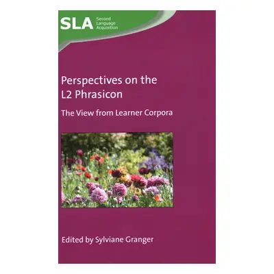 "Perspectives on the L2 Phrasicon: The View from Learner Corpora, 148" - "" ("Granger Sylviane")