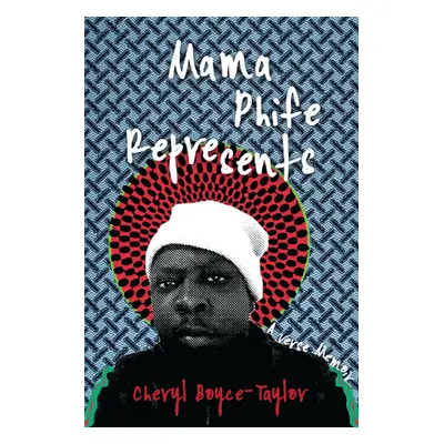 "Mama Phife Represents: A Memoir" - "" ("Boyce-Taylor Cheryl")