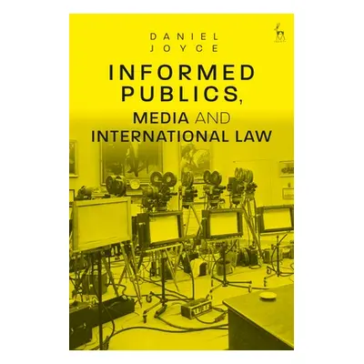 "Informed Publics, Media and International Law" - "" ("Joyce Daniel")