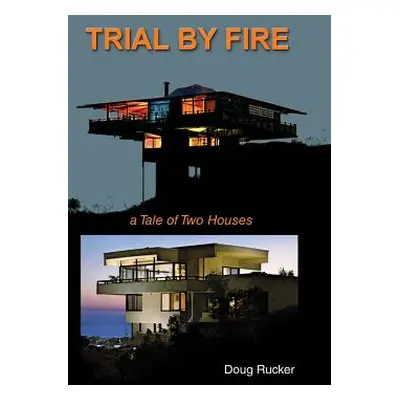 "Trail By Fire: a Tale of Two Houses" - "" ("Rucker Doug")