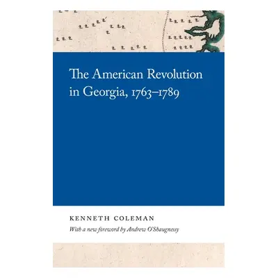 "The American Revolution in Georgia, 1763-1789" - "" ("Coleman Kenneth")