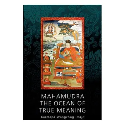 "Mahamudra - The Ocean of True Meaning" - "" ("Havlat Henrik")