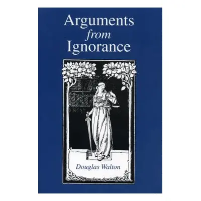 "Arguments from Ignorance - Ppr." - "" ("Walton Douglas")