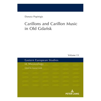 "Carillons and Carillon Music in Old Gdańsk" - "" ("Golab Maciej")