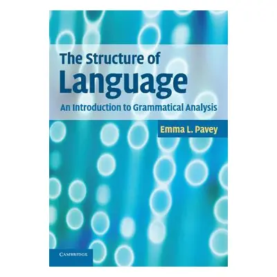 "The Structure of Language: An Introduction to Grammatical Analysis" - "" ("Pavey Emma L.")