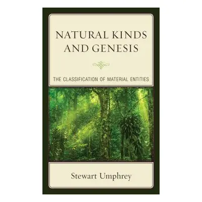 "Natural Kinds and Genesis: The Classification of Material Entities" - "" ("Umphrey Stewart")