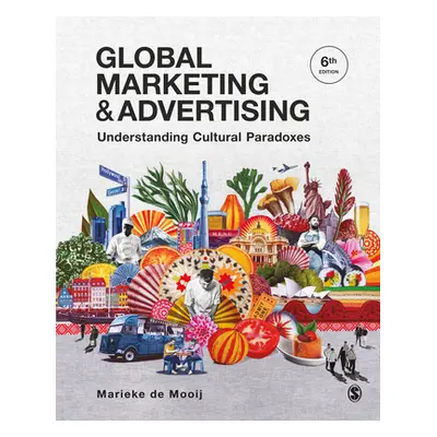 "Global Marketing and Advertising: Understanding Cultural Paradoxes" - "" ("De Mooij Marieke K."