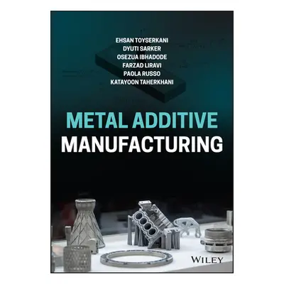 "Metal Additive Manufacturing" - "" ("Sarker Dyuti")