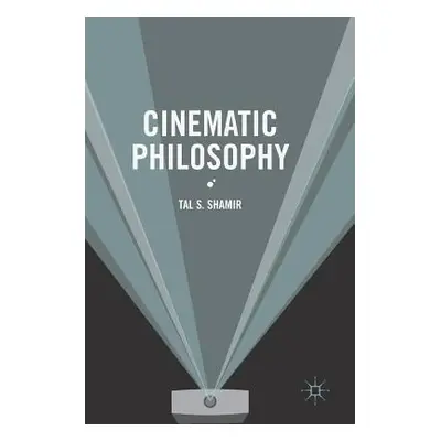 "Cinematic Philosophy" - "" ("Shamir Tal S.")