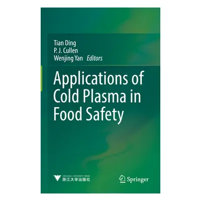 "Applications of Cold Plasma in Food Safety" - "" ("Ding Tian")