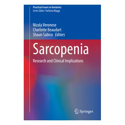 "Sarcopenia: Research and Clinical Implications" - "" ("Veronese Nicola")