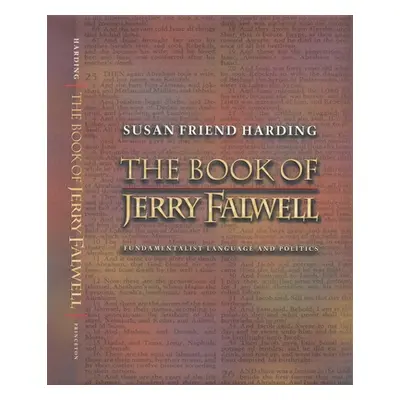 "The Book of Jerry Falwell: Fundamentalist Language and Politics" - "" ("Harding Susan Friend")