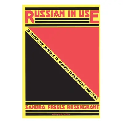 "Russian in Use: An Interactive Approach to Advanced Communicative Competence: With Online Media