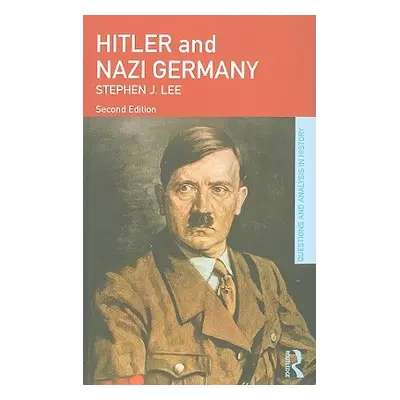 "Hitler and Nazi Germany" - "" ("Lee Stephen J.")