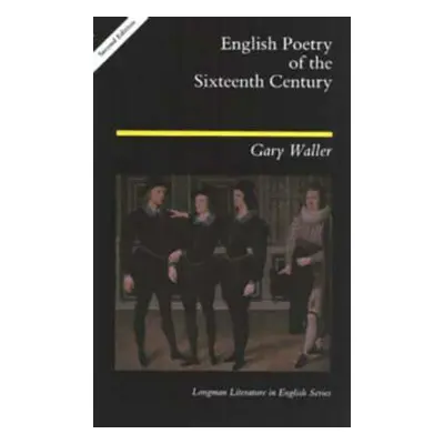 "English Poetry of the Sixteenth Century" - "" ("Waller Gary F.")