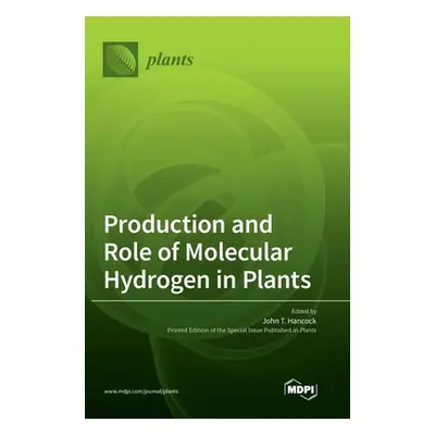 "Production and Role of Molecular Hydrogen in Plants" - "" ("Hancock John T.")