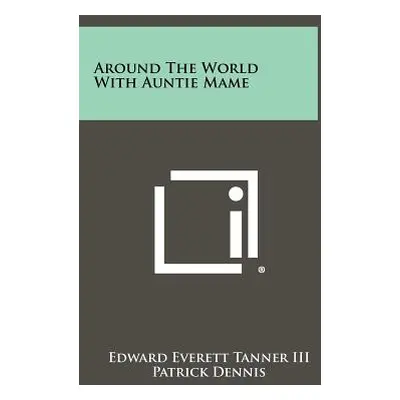 "Around the World with Auntie Mame" - "" ("Tanner Edward Everett III")