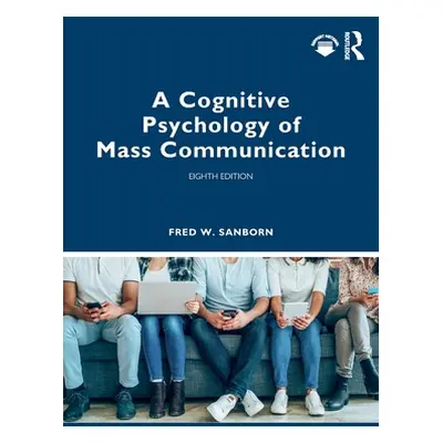 "A Cognitive Psychology of Mass Communication" - "" ("Sanborn Fred W.")