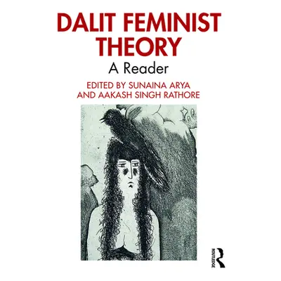 "Dalit Feminist Theory: A Reader" - "" ("Arya Sunaina")