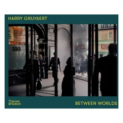 "Harry Gruyaert: Between Worlds" - "" ("Gruyaert Harry")