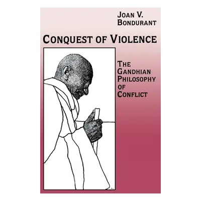 "Conquest of Violence: The Gandhian Philosophy of Conflict. with a New Epilogue by the Author" -