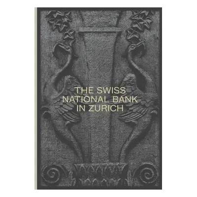 "The Swiss National Bank in Zurich: The Pfister Building 1922-2022" - "" ("Swiss National Bank")