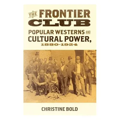 "Frontier Club: Popular Westerns and Cultural Power, 1880-1924" - "" ("Bold Christine")