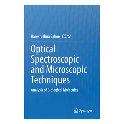 "Optical Spectroscopic and Microscopic Techniques: Analysis of Biological Molecules" - "" ("Saho