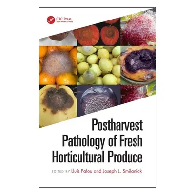 "Postharvest Pathology of Fresh Horticultural Produce" - "" ("Palou Llus")