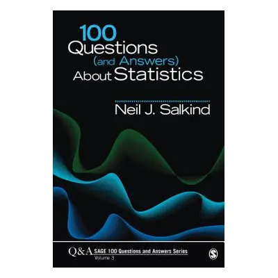 "100 Questions (and Answers) About Statistics" - "" ("Salkind Neil J.")