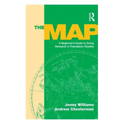 "The Map: A Beginner's Guide to Doing Research in Translation Studies" - "" ("Williams Jenny")