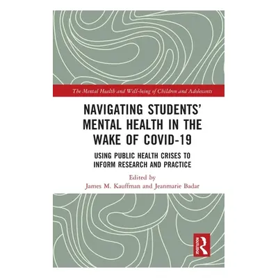 "Navigating Students' Mental Health in the Wake of COVID-19: Using Public Health Crises to Infor