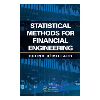 "Statistical Methods for Financial Engineering" - "" ("Remillard Bruno")