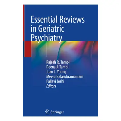 "Essential Reviews in Geriatric Psychiatry" - "" ("Tampi Rajesh R.")