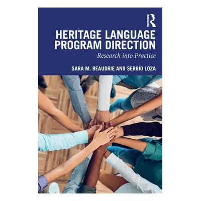 "Heritage Language Program Direction: Research Into Practice" - "" ("Beaudrie Sara M.")