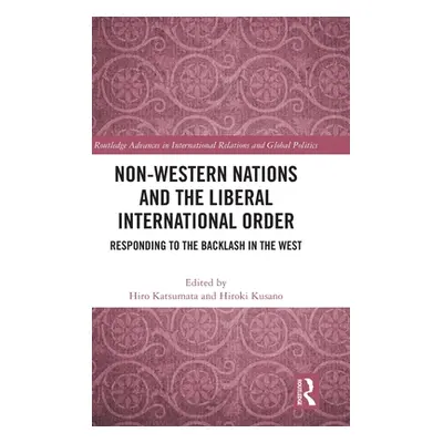 "Non-Western Nations and the Liberal International Order: Responding to the Backlash in the West