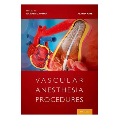 "Vascular Anesthesia Procedures" - "" ("Urman Richard")