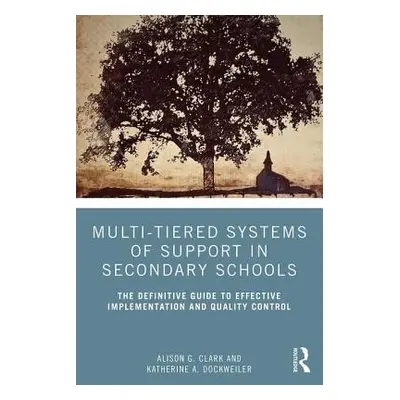 "Multi-Tiered Systems of Support in Secondary Schools: The Definitive Guide to Effective Impleme