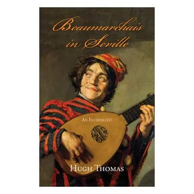 "Beaumarchais in Seville: An Intermezzo" - "" ("Thomas Hugh")