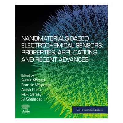 "Nanomaterials-Based Electrochemical Sensors: Properties, Applications, and Recent Advances" - "