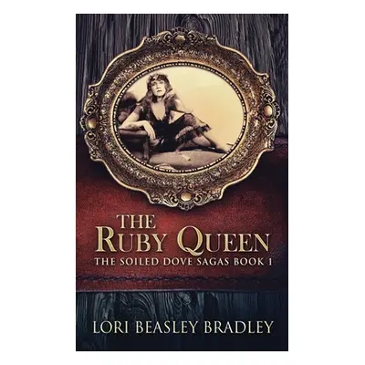 "The Ruby Queen" - "" ("Bradley Lori Beasley")