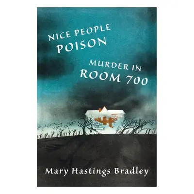 "Nice People Poison / Murder in Room 700" - "" ("Bradley Mary Hastings")