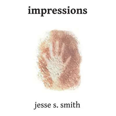 "impressions" - "" ("Smith Jesse S.")