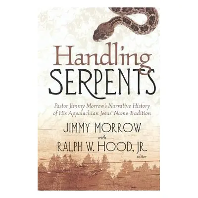 "Handling Serpents: Pastor Jimmy" - "" ("Hood Ralph W. Jr.")